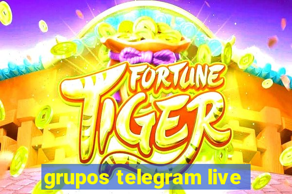 grupos telegram live